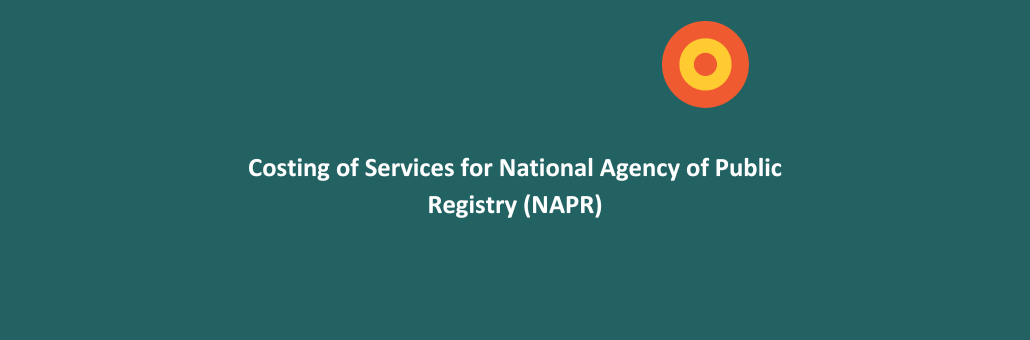 Costing of Services for National Agency of Public Registry (NAPR)