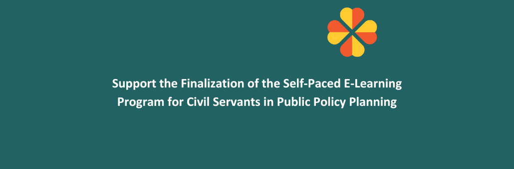 Support the Finalization of the Self-Paced E-Learning Program for Civil Servants in Public Policy Planning