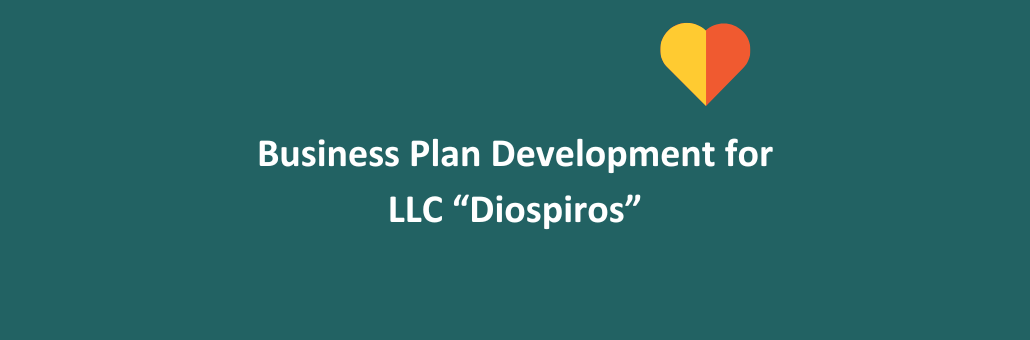 Business Plan Development for LLC “Diospiros”