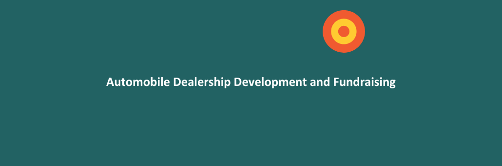 Automobile Dealership Development and Fundraising