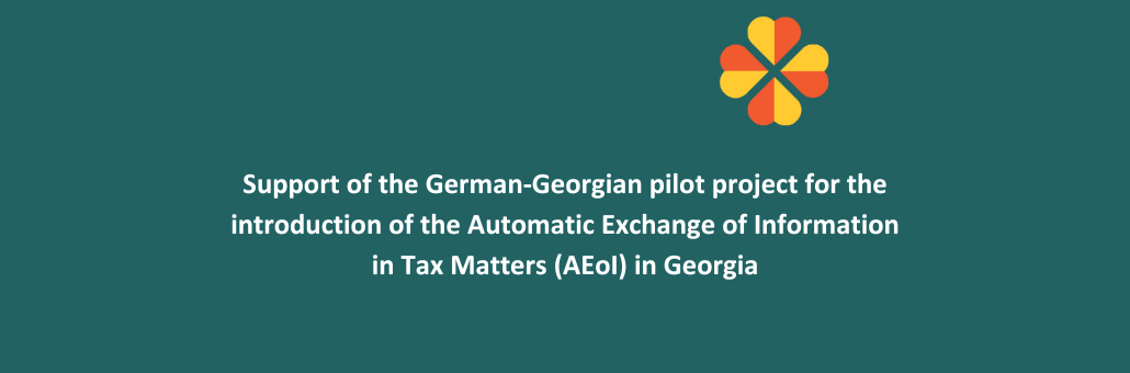 Support of the German-Georgian pilot project for the introduction of the Automatic Exchange of Information in Tax Matters (AEoI) in Georgia